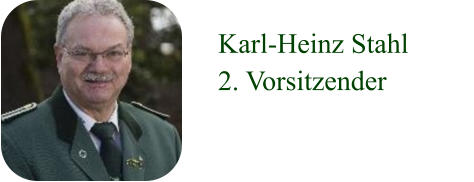 Karl-Heinz Stahl  2. Vorsitzender